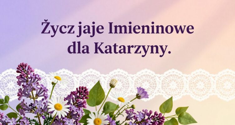 Życzenia Imieninowe dla Katarzyny